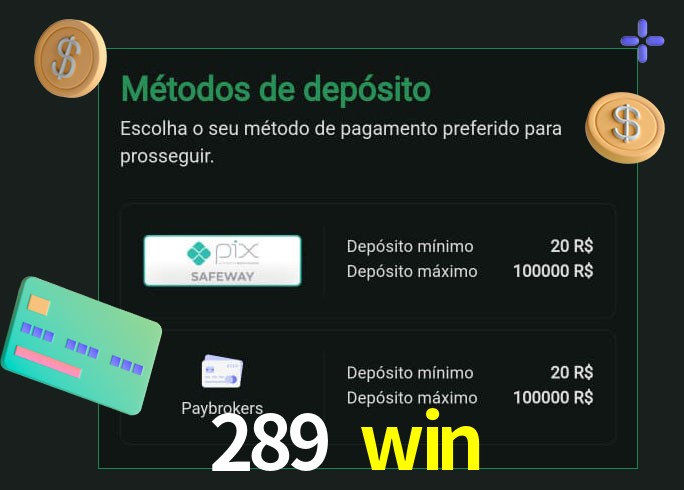 O cassino 289 win oferece uma grande variedade de métodos de pagamento