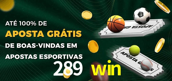 289 win Ate 100% de Aposta Gratis