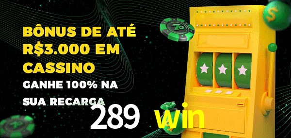 289 win melhor bônus de depósito