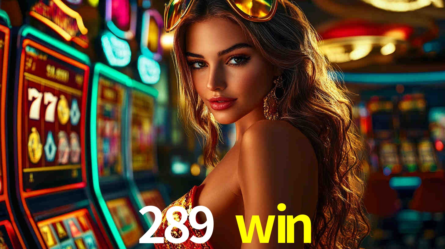 Welcome Bonus 289 win